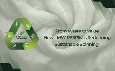 From Waste to Value: How LMW RESPIN is Redefining Sustainable Spinning