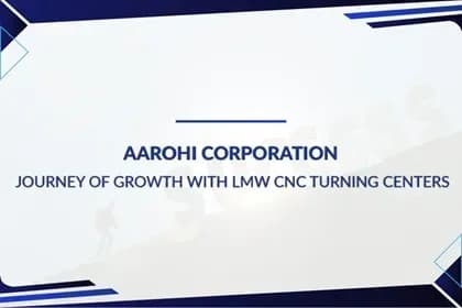 Aarohi Corporation’s Journey of Growth with LMW CNC Turning Centers