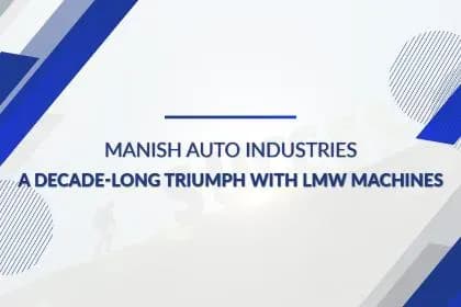 Manish Auto Industries: A decade-long triumph with LMW Machines