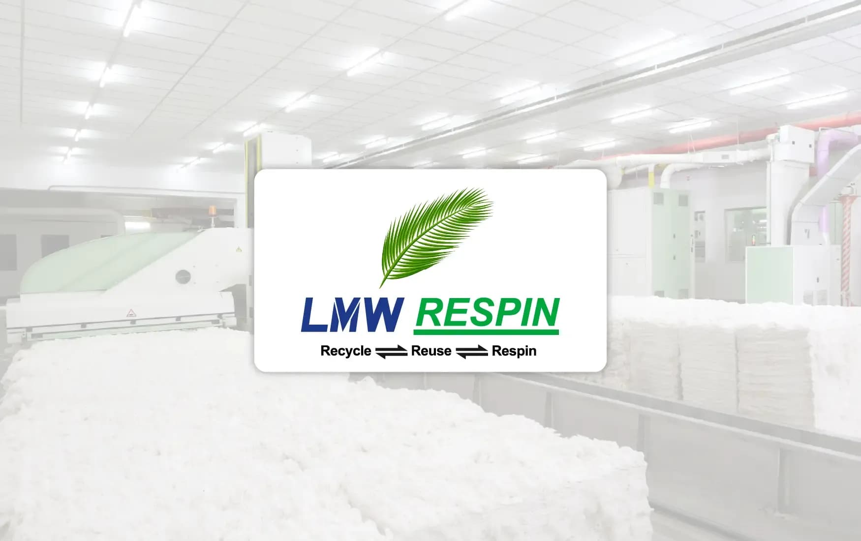 LMW RESPIN: Circular Economy in Action for Recycled Fiber Processing